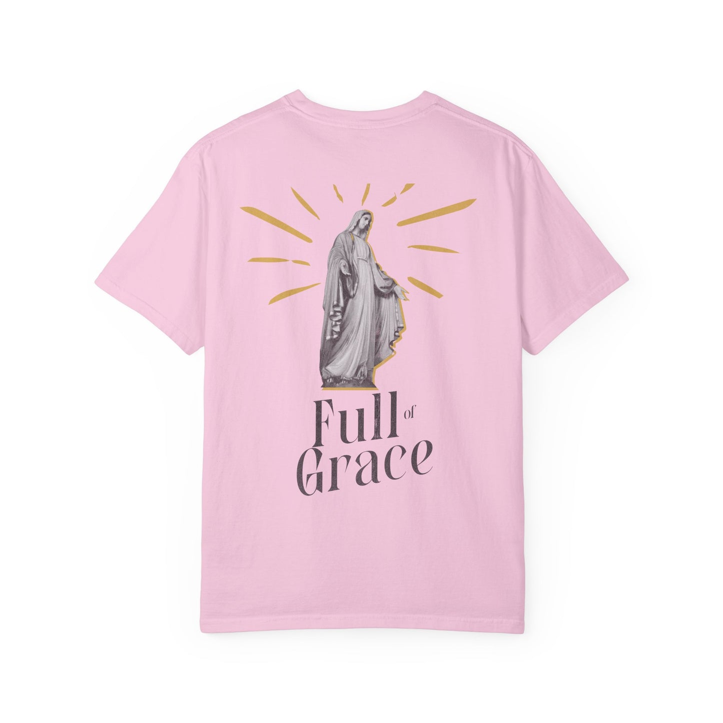 Full of Grace T-Shirt Unisex Garment-Dyed Tee