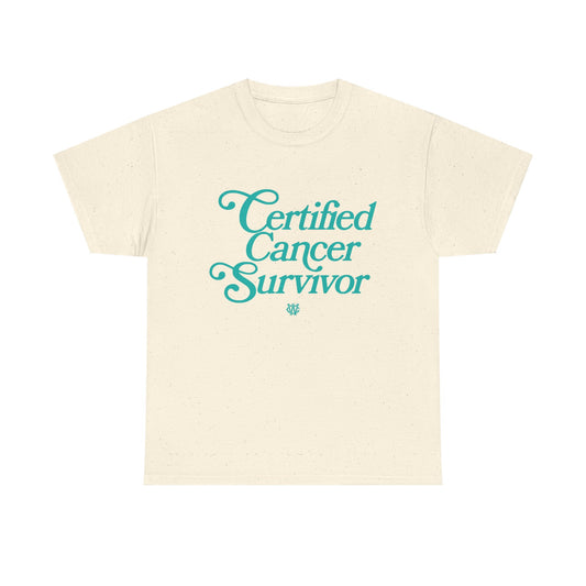 Certified Cancer Survivor - Unisex T-Shirt (Teal Letters)
