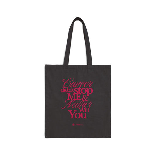 Cancer Didn't Stop Me - Cotton Canvas Tote Bag