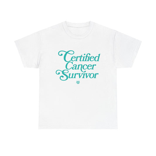 Certified Cancer Survivor - Unisex T-Shirt (Teal Letters)