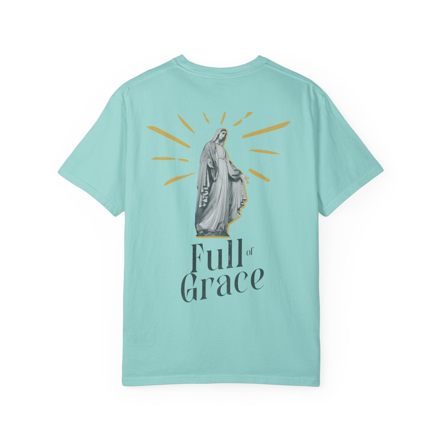 Full of Grace T-Shirt Unisex Garment-Dyed Tee