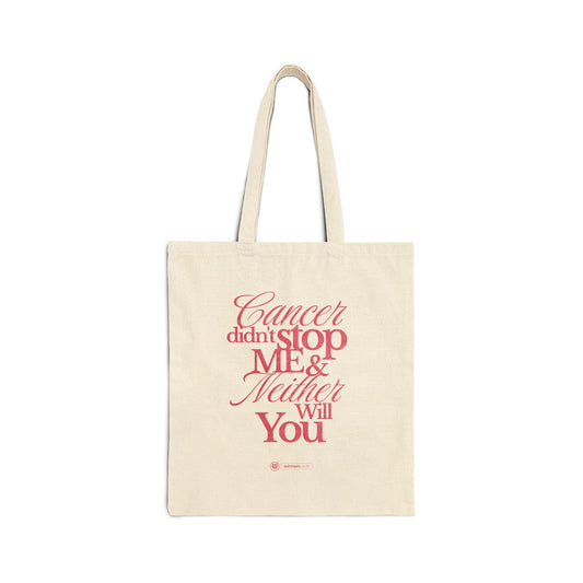 Cancer Didn't Stop Me - Cotton Canvas Tote Bag