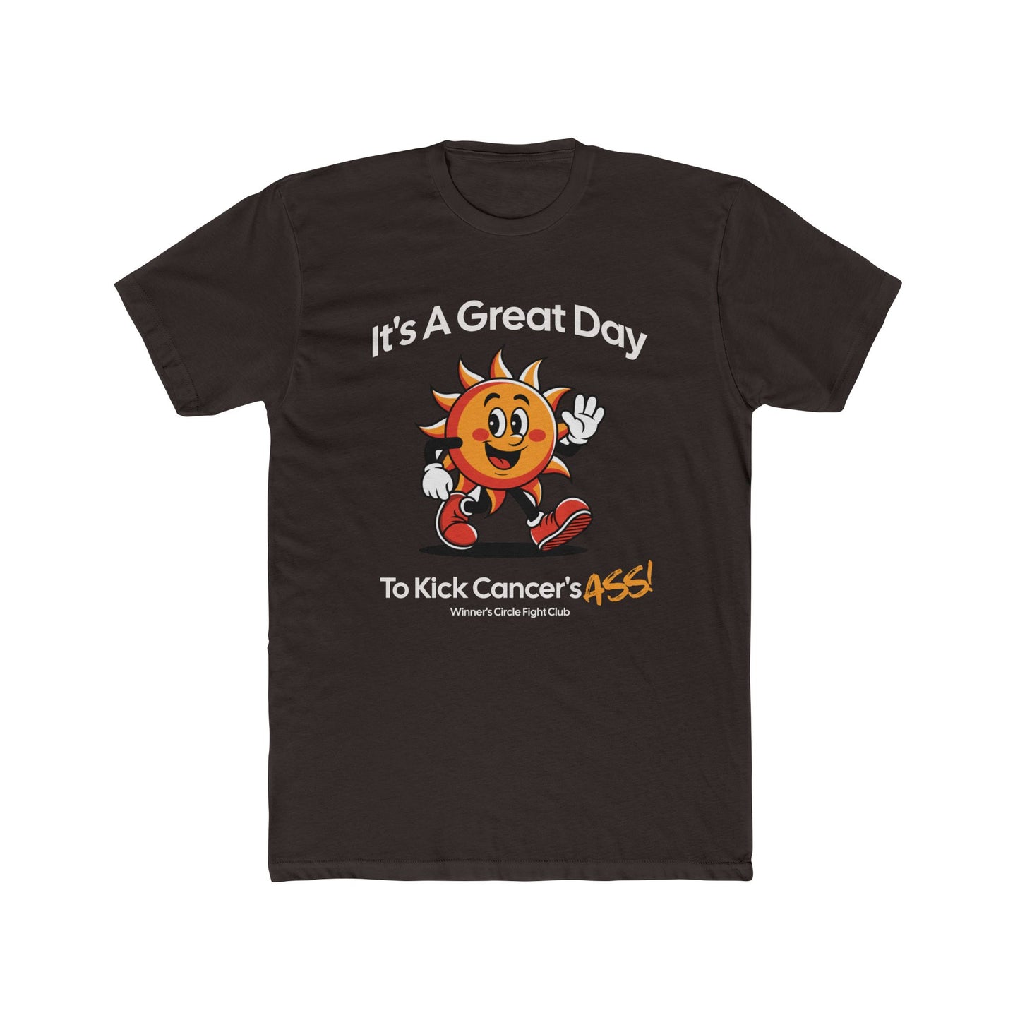 Great Day T-Shirt Unisex: Kick Cancer's Ass