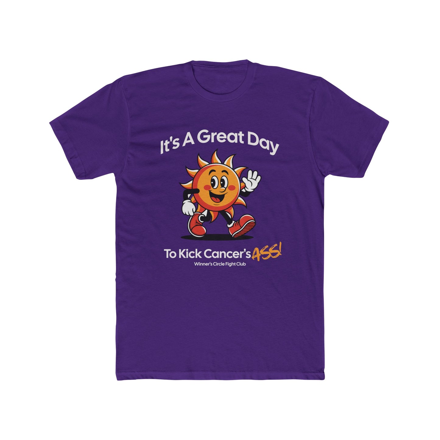 Great Day T-Shirt Unisex: Kick Cancer's Ass
