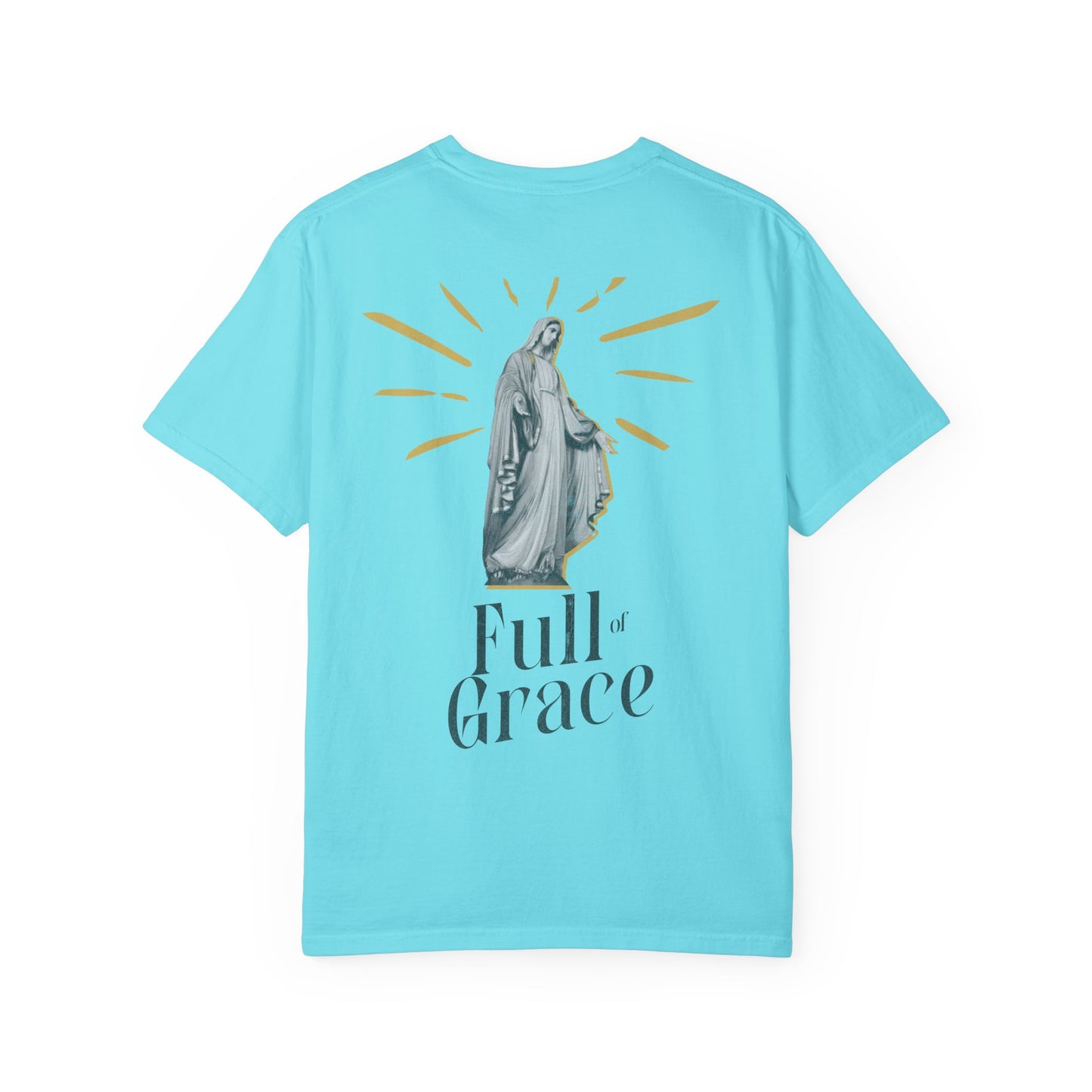 Full of Grace T-Shirt Unisex Garment-Dyed Tee