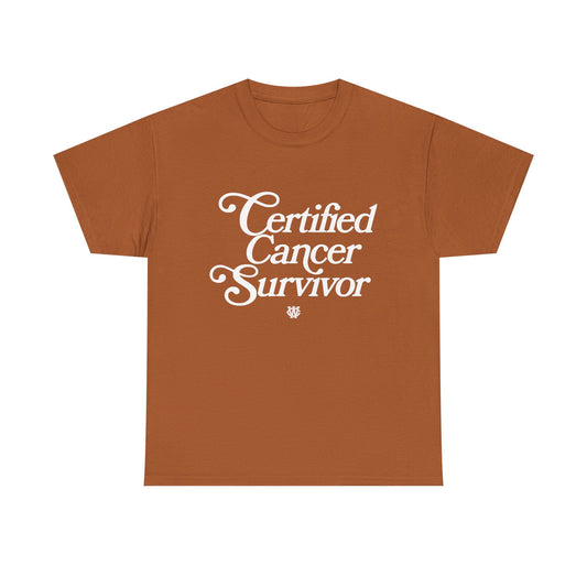 Certified Cancer Survivor - Unisex T-Shirt (White Letters)