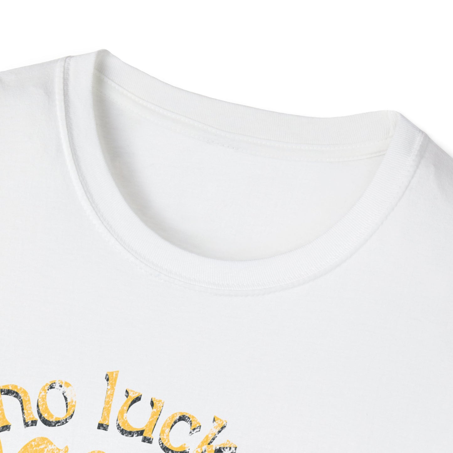 No Luck Needed - T Shirt
