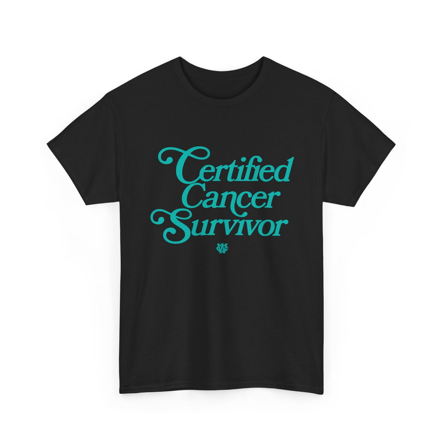 Certified Cancer Survivor - Unisex T-Shirt (Teal Letters)