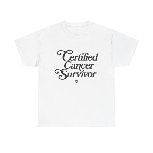 Certified Cancer Survivor - Unisex T-Shirt (Black Letters)